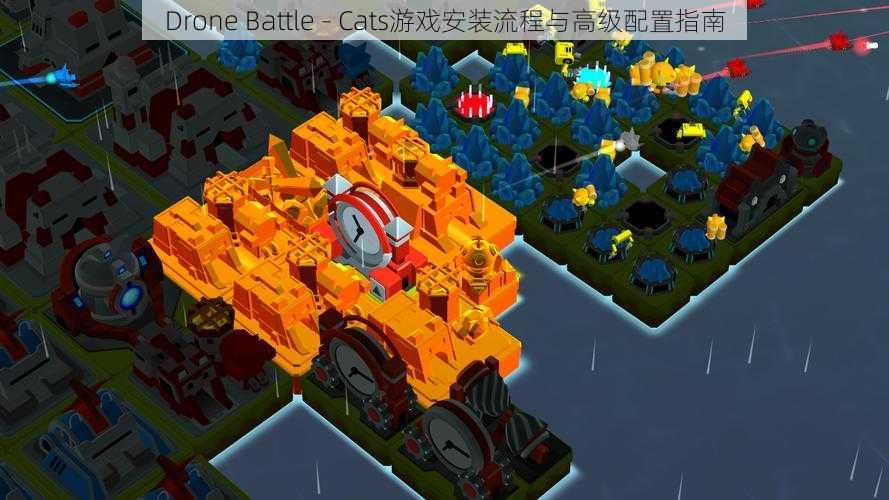 Drone Battle - Cats游戏安装流程与高级配置指南